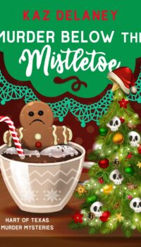 Murder Below the Mistletoe (Hart of Texas Book 4)